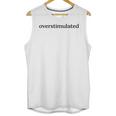 Overstimulated Introvert Social Anxiety Humor Slogan Premium Tri-Blend Unisex Tank Top