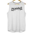 Phd Phinished Shirt Doctorate Graduation Students Unisex Tank Top