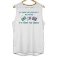 PLEASE BE PATIENT WITH ME I'M FROM THE 1900s 90s Meme Premium Tri-Blend Unisex Tank Top PLEASE BE PATIENT WITH ME I'M FROM THE 1900s 90s Meme Premium Tri-Blend Unisex Tank Top