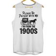 Please Be Patient With Me I'm From The 1900s Dad Joke Saying Unisex Tank Top Please Be Patient With Me I'm From The 1900s Dad Joke Saying Unisex Tank Top
