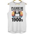 Please Be Patient With Me I'm From The 1900s Floppy Disk Premium Unisex Tank Top Please Be Patient With Me I'm From The 1900s Floppy Disk Premium Unisex Tank Top