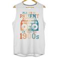 Please Be Patient With Me I'm From The 1900s Retro 90s Dad Unisex Tank Top Please Be Patient With Me I'm From The 1900s Retro 90s Dad Unisex Tank Top