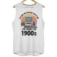 Please Be Patient I'm From The 1900s Retro Vintage Computer Unisex Tank Top Please Be Patient I'm From The 1900s Retro Vintage Computer Unisex Tank Top