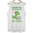 Please Be Patient With Me I'm From The 1900s Soft Tee Premium Unisex Tank Top