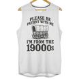 Please Be Patient I'm From The 1900s Unisex Tank Top