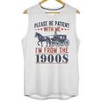 Please Be Patient I'm From The 1900s Vintage Dad Unisex Tank Top
