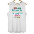 Please Be Patient With Me I'm From The 1900s Vintage For Man Premium Unisex Tank Top