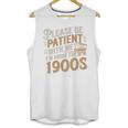 Please Be Patient With Me I'm From The 1900s Vintage Quote Unisex Tank Top Please Be Patient With Me I'm From The 1900s Vintage Quote Unisex Tank Top