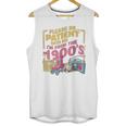 Please Be Patient With Me I'm From The 1900s Vintage Trendy Unisex Tank Top