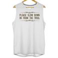 Please Slow Down I'm From The 1900s Unisex Tank Top