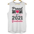 Proud Mom Of A 2021 Graduate Senior Graduation Unisex Tank Top