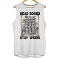 Read Books Stay Weird Book Lover Joke Introvert Reading Unisex Tank Top Read Books Stay Weird Book Lover Joke Introvert Reading Unisex Tank Top