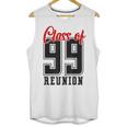 Reunion 1999 Matching Graduation High School Class Of 1999 Unisex Tank Top