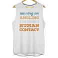 Running On Angling Social Introvert Humor Vintage Unisex Tank Top Running On Angling Social Introvert Humor Vintage Unisex Tank Top