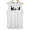 Sarcasm Women Introvert Wild Men Feral Unisex Tank Top