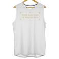 Slow Down I'm From The 1900s Unisex Tank Top