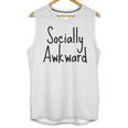 Socially Awkward Introvert Anxious Social Awkwardness Unisex Tank Top Socially Awkward Introvert Anxious Social Awkwardness Unisex Tank Top