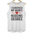 I Survived My Mom's Nursing Degree School Graduation Nursing Unisex Tank Top