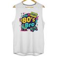 Vintage 80s Bro Eighties Party Costume 80s Nostalgia Unisex Tank Top Vintage 80s Bro Eighties Party Costume 80s Nostalgia Unisex Tank Top