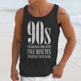 The 90s I'd Go Back For Five Minutes Nostalgia Quote Unisex Tank Top The 90s I'd Go Back For Five Minutes Nostalgia Quote Unisex Tank Top