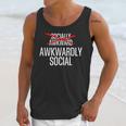 Awkwardly Social Socially Awkward Anxious Introverts Unisex Tank Top