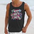 Born In The 80s Raised In The 90s Nostalgia Retro Lovers Unisex Tank Top Born In The 80s Raised In The 90s Nostalgia Retro Lovers Unisex Tank Top