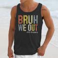 Bruh We Out 4th Graders Fourth Grade Graduation Class 2024 Unisex Tank Top