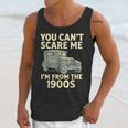 You Can't Scare Me I'm From The 1900s Retro Vintage Car Unisex Tank Top