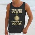 You Can't Scare Me I'm From The 1900s Vintage Pocket Watch Unisex Tank Top