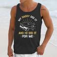 My Daddy Did It And He Did It For Me Graduation Graduate Dad Unisex Tank Top