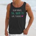 Dear Parents Tag You'Re It Love Teachers Graduation T-Shirt Unisex Tank Top