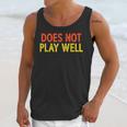 Does Not Play Well I Introvert Unisex Tank Top