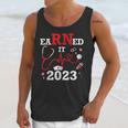 Earned It 2023 For Nurse Graduation Or RN LPN Class Of Unisex Tank Top