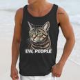 Ew People Cat Tabby Cat Antisocial Grumpy Introvert Unisex Tank Top Ew People Cat Tabby Cat Antisocial Grumpy Introvert Unisex Tank Top