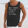 Fashionably Late Reluctant Arrival Humor For Introverts Unisex Tank Top