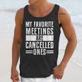 My Favorite Meetings Are Cancelled Ones Introvert Unisex Tank Top My Favorite Meetings Are Cancelled Ones Introvert Unisex Tank Top
