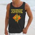 Fun Thing To Do In Morning Is Not Talk To Me Introvert Unisex Tank Top Fun Thing To Do In Morning Is Not Talk To Me Introvert Unisex Tank Top