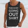 This Is My Going Out Sarcastic Introvert Unisex Tank Top This Is My Going Out Sarcastic Introvert Unisex Tank Top
