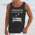 I Graduated Can I Go Back To Bed Now Funny Lazy Graduation Unisex Tank Top