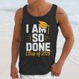 Graduation Class Of 2025 I Am So Done Senior Student Unisex Tank Top