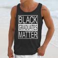 Graduation Graduates Matter T-Shirt Unisex Tank Top