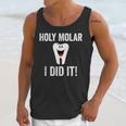 Holy Molar I Did It Dental Hygienist Graduation Unisex Tank Top