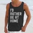 I'd Rather Be At Home Antisocial Introvert Tee Unisex Tank Top I'd Rather Be At Home Antisocial Introvert Tee Unisex Tank Top