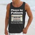 I'm From The 1900s Be Patient Retro Cassette Tape Unisex Tank Top I'm From The 1900s Be Patient Retro Cassette Tape Unisex Tank Top