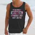I'm Not Antisocial I Probably Just Don't Like You Introvert Unisex Tank Top