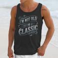 I'm Not Old I'm Classic Nostalgia Retro Vintage Birthday Unisex Tank Top