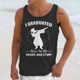 Now I'm Like Smart And Stuff Funny Graduation Tshirt Unisex Tank Top