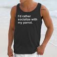 Introvert Sarcasm I'd Rather Socialize With My Parrot Unisex Tank Top Introvert Sarcasm I'd Rather Socialize With My Parrot Unisex Tank Top