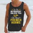 Im Introvert Unless You Talk About French Horns Unisex Tank Top Im Introvert Unless You Talk About French Horns Unisex Tank Top