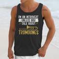 Im An Introvert Unless You Talk About Trombone Unisex Tank Top Im An Introvert Unless You Talk About Trombone Unisex Tank Top